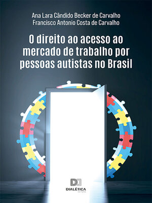 cover image of O direito ao acesso ao mercado de trabalho por pessoas autistas no Brasil